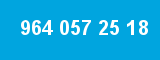 964 057 25 18